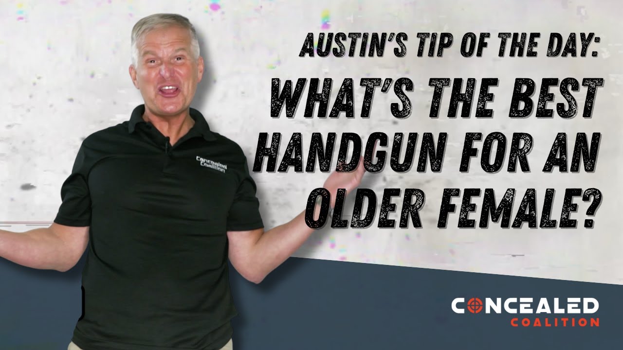 Tip of the Day: What's the Best Handgun for an Older Female?